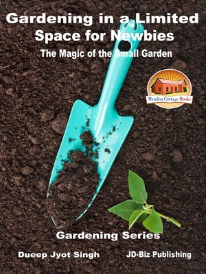cover image of Gardening in a Limited Space for Newbies